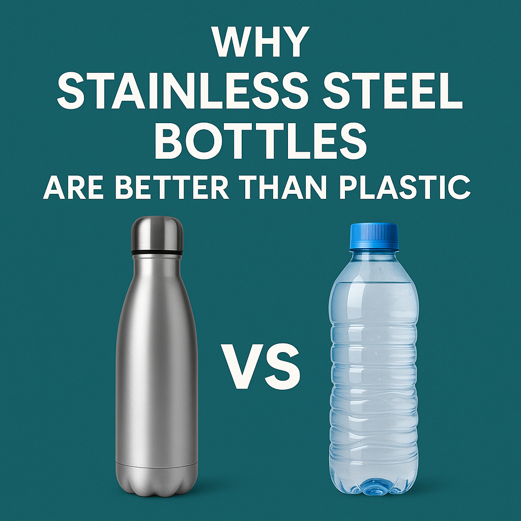 Why Stainless Steel Bottles Are Better Than Plastic