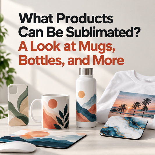 What Products Can Be Sublimated? A Look at Mugs, Bottles, and More